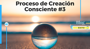 Proceso de Creación Consciente #3