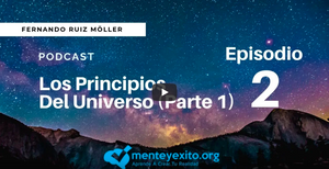 EP. 2- Los Principios Del Universo (Pt. 1)