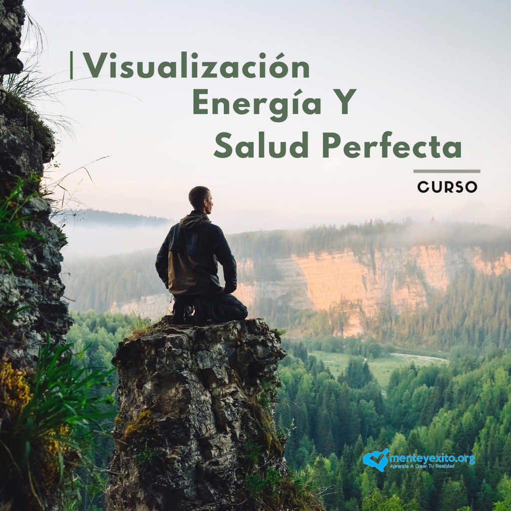 Visualización, Energía y Salud Perfecta - menteyexito